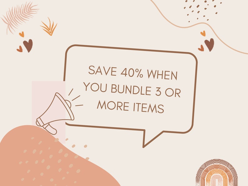 May include: A brown and white illustration of a megaphone announcing "SAVE 40% WHEN YOU BUNDLE 3 OR MORE ITEMS" in a speech bubble. The background is a light beige with brown and white abstract shapes and hearts.