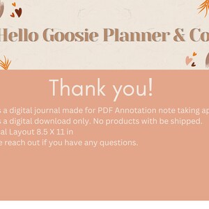 May include: A digital journal with a thank you message and details about the product. It is a digital download only, made for PDF annotation note taking apps. The journal is 8.5 inches by 11 inches.