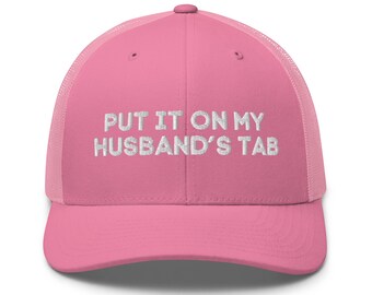 Put it on My Husband' Tab Trucker Cap