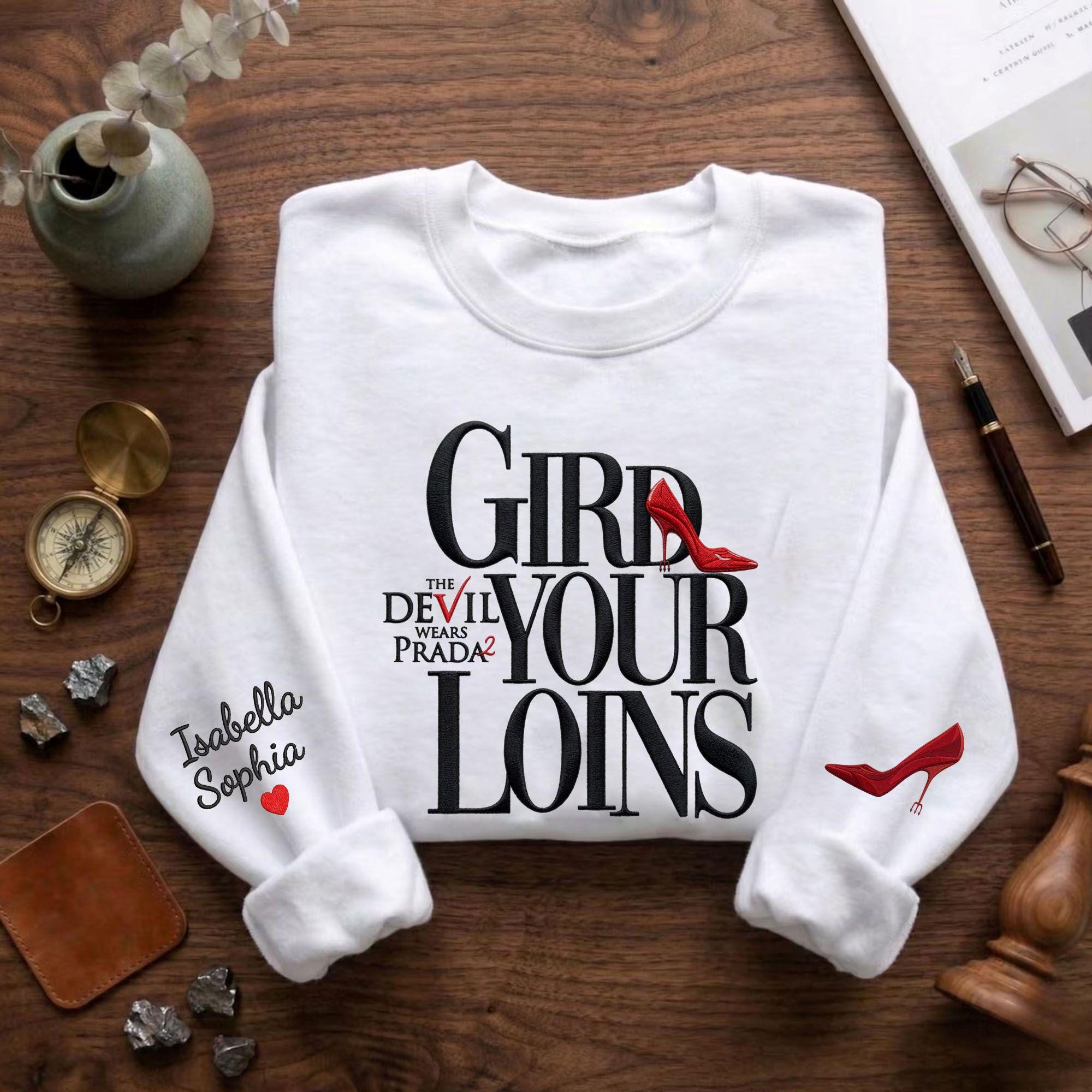 Embroidered the Devil Wears Prada 2 Gird Your Loins Sweatshirt ...