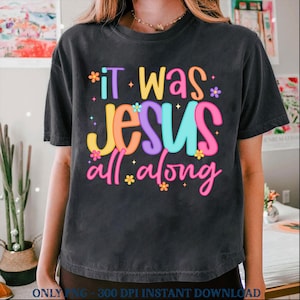 It was Jesus all long Preppy Png, Christian women Png, Preppy Everyday Jesus Floral png, Bible verse png, Jesus sublimation, Checkered