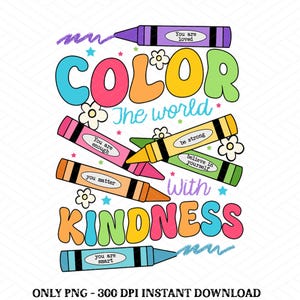 Color the world with kindness crayons png sublimation design download, colorful crayons png, back to school png, sublimate designs download