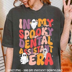 In My Spooky Dental Assistant Era Halloween PNG, Funny Dental Hygienist Sublimation Design, Spooky Season Dentistry Clipart