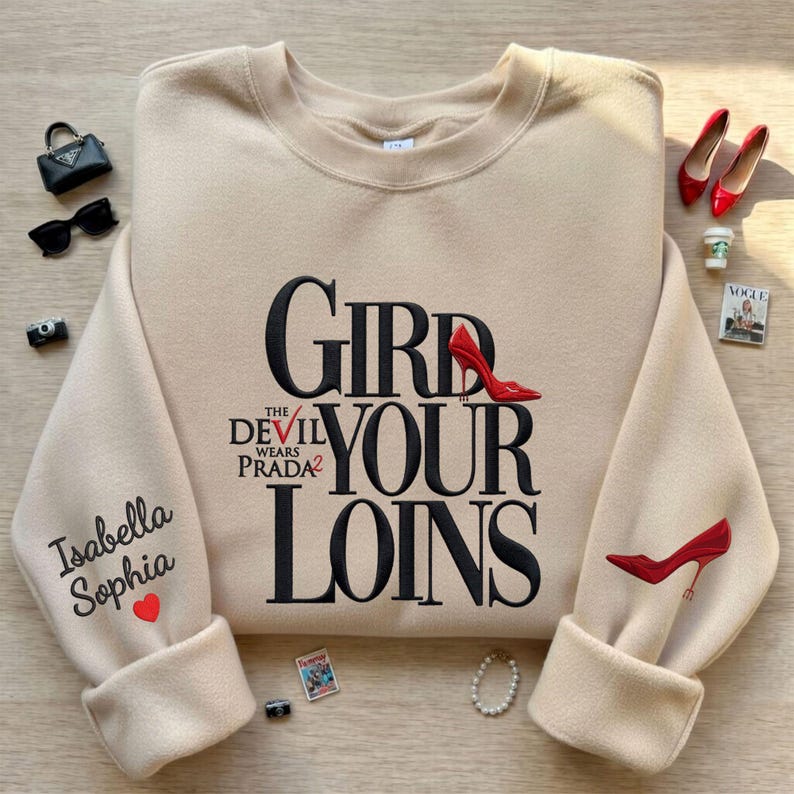 Embroidered the Devil Wears Prada 2 Gird Your Loins Sweatshirt ...
