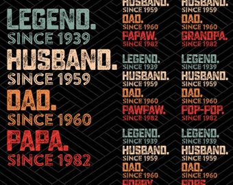 7+ Legend Husband Daddy Papa Since PNG Bundle, Gift For Grandpa, Legend Grandpa Png, Father&#39;s Day PNG Digial File, Gift For Dad, Daddy, Papa