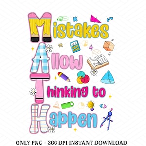 May include: A colorful graphic with the words "Mistakes Allow Thinking to Happen" in large, stylized letters. The design includes math symbols, a calculator, and a pencil, perfect for educational materials.