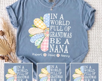 Personalized Grandma Shirt with Names, "Be A Nana" Mother's Day Gift for Grandmas, Gift for Mom