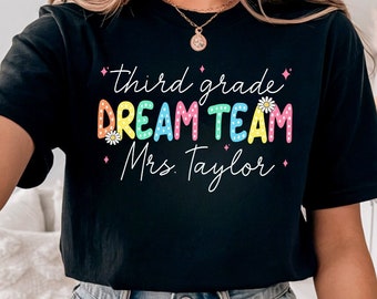 Custom Third Grade Teacher Name Shirt, Dream Team Squad Tee