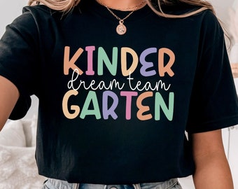 Kindergarten Dream Team Shirt, Kindergarten Teacher Tee, Kindergarten Team Shirt, Kindergarten Dream Team Teacher Shirt, Kindergarten Team