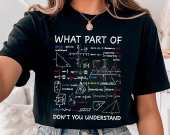Math Teacher Shirt, What Part Of Don't You Understand Shirt, Funny Math Teacher T-Shirt, Mathematicians Gift, Gift for Math Teacher