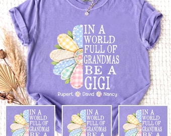 Gigi Faux Patch Shirt, In A World Full Of Grandmas Be A Gigi Comfort Colors Tee