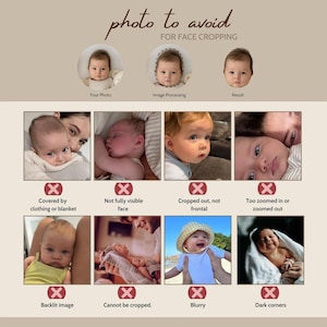 May include: A beige graphic with the text "photo to avoid FOR FACE CROPPING" and examples of baby photos. The examples show what to avoid when cropping a face, including blurry images and images covered by clothing.