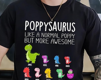 Custom Poppysaurus Like A Normal Grandpa But More Awesome Tshirt, Fathers Day Gifts From Kids, Funny Gifts, Happy Father's Day Gift 2025