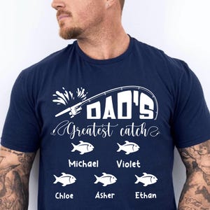 Personalized Dad Shirt, Dad&#39;s Greatest Catch Shirt, Custom Fishing Fathers Day Shirt, Fathers Day Gift From Kids Fishing, Fathers Day Shirt
