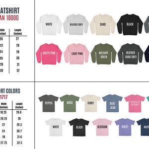 May include: A size chart for Gildan 18000 sweatshirts and 1717 comfort colors t-shirts. The chart shows the width and length in inches for each size, from S to 3XL. The chart also shows the different colors available for each type of shirt.