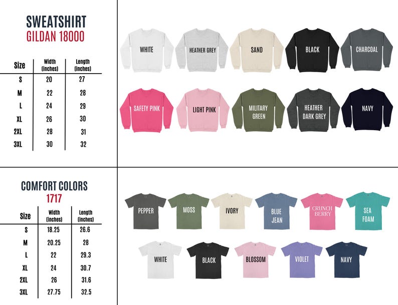 May include: A size chart for Gildan 18000 sweatshirts and 1717 comfort colors t-shirts. The chart shows the width and length in inches for each size, from S to 3XL. The chart also shows the different colors available for each type of shirt.