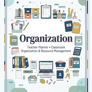 May include: A teacher planner titled Organization: Teacher Planner • Classroom Organization & Resource Management. The cover features illustrations of school supplies, including books, a laptop, a calculator, a clipboard, and stationery on a grid background.