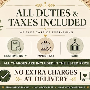 May include: A rectangular graphic with a cream background and dark green text stating ALL DUTIES & TAXES INCLUDED. It features icons for customs duty, import tax, and tariff, with additional text confirming no extra charges at delivery.