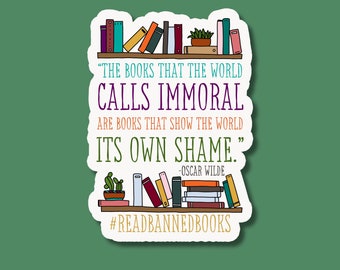 Banned Books Oscar Wilde quote sticker, Read Banned Books, I'm with the banned sticker, banned books sticker, Oscar Wilde quote, bookish