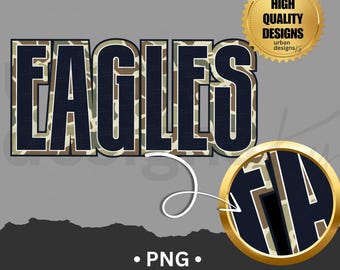 May include: The word "EAGLES" in a bold, blocky font, filled with a camouflage pattern of green, brown, and tan. The text has a dark blue outline. A gold seal reads "HIGH QUALITY DESIGNS". Below the text is "• PNG •".