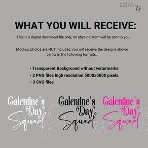 May include: A digital download file for three Galentine's Day Squad designs. The designs are in black and white, black and pink, and pink. The designs are available in PNG and SVG formats.