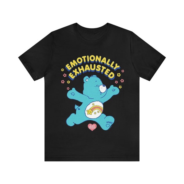 Care Bear emotionally exhausted t shirt, care bear, graphic t shirt, cute graphic t shirt