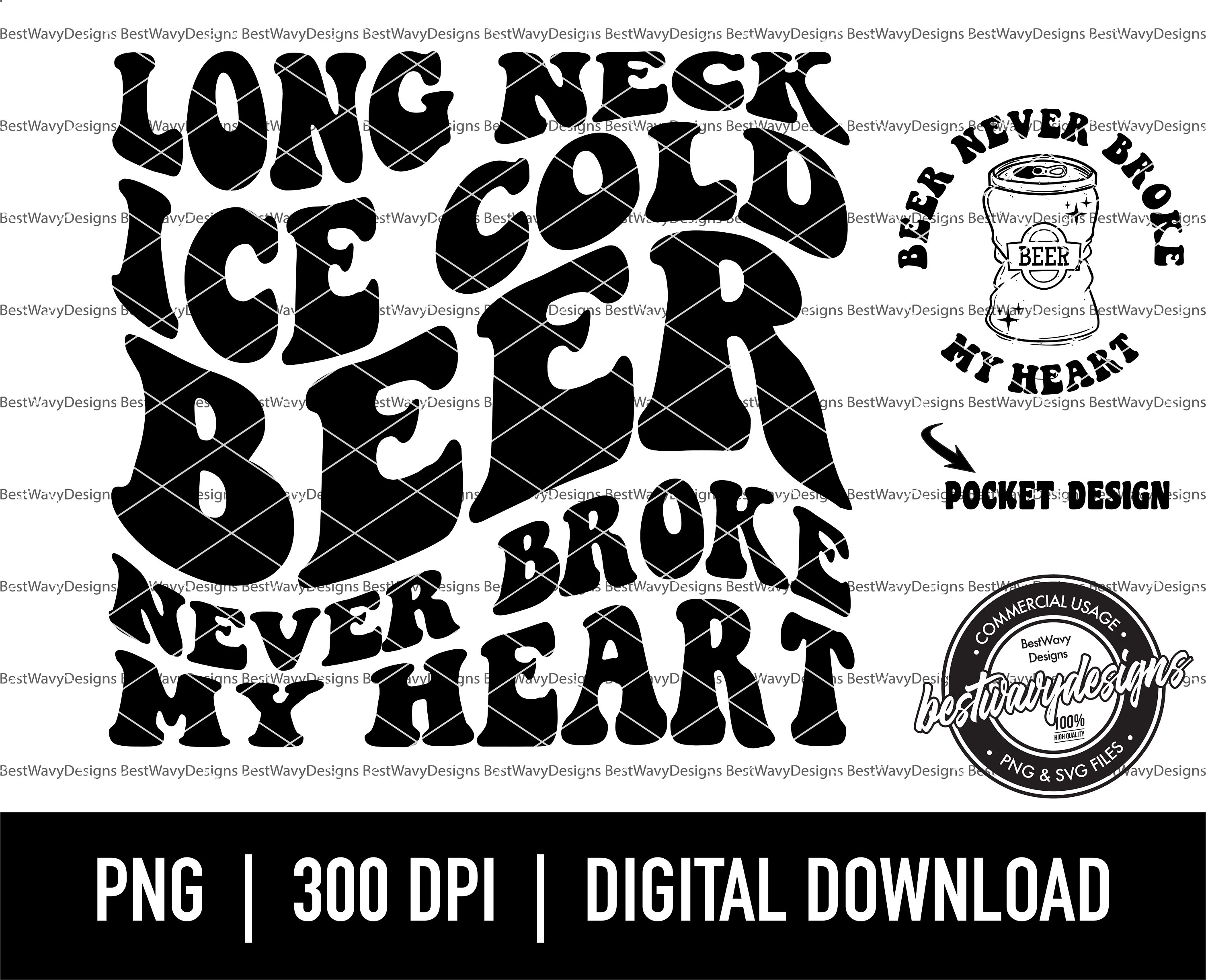 Long Neck Ice Cold Beer Never Broke My Heart PNG SVG Beer Lyrics Png