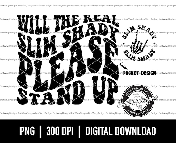 Will The Real Slim Shady Please Stand Up PNG SVG Eminem Png Slim.
