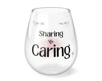 Sharing is Caring Stemless Wine Glass