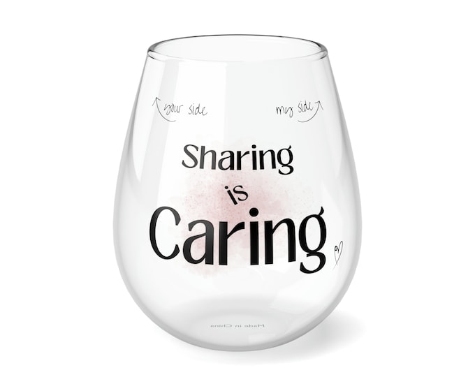 Sharing is Caring Stemless Wine Glass