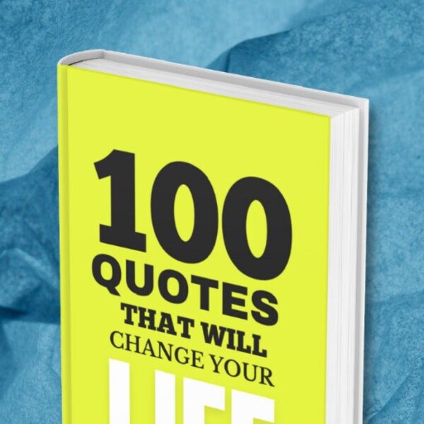 100 Quotes That Will Change Your Life E-Book | Daily Motivational Quotes PDF | Instant Download PDF | Self Improvement E-Book