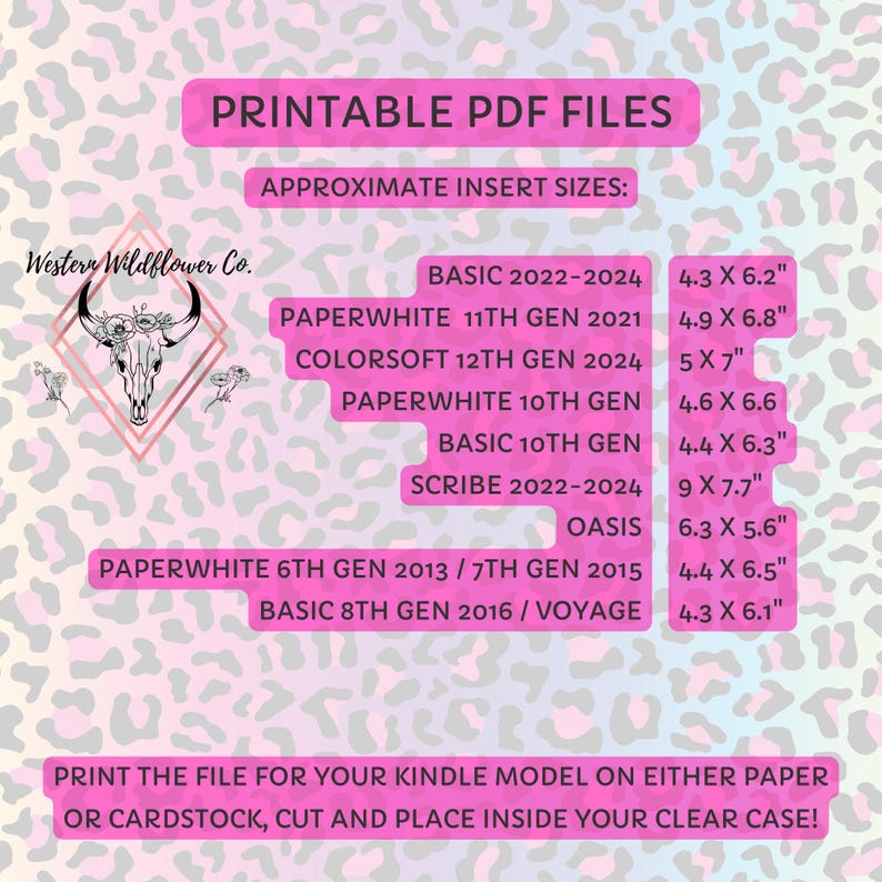 May include: A pink and white leopard print graphic with text for printable PDF files. The text includes approximate insert sizes for various Kindle models, such as Paperwhite and Basic, with measurements in inches. The Western Wildflower Co. logo is also present.
