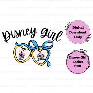 May include: A digital graphic featuring the words "Disney Girl" above a heart-shaped locket with a blue ribbon. The locket contains illustrations of a castle and a sphere. Two pink circles with text read "Digital Download Only" and "Disney Girl Locket PNG".