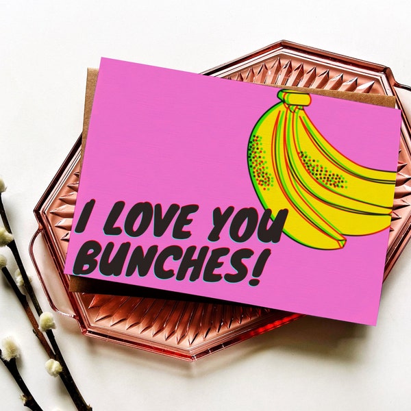 Love You Bunches | Send A Love Note | Just Because |  A7 (5x7 inch) Blank Greeting Card