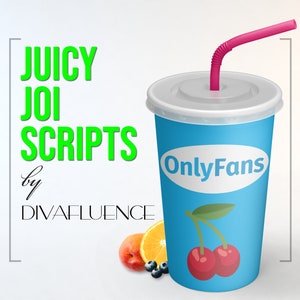 Juicy JOI Scripts by Divafluence