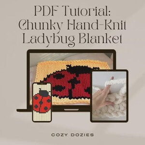 May include: A digital PDF tutorial for a chunky hand-knit ladybug blanket. The image shows the blanket design on a laptop, a tablet with a hand knitting, and a phone with a ladybug graphic. The text reads "PDF Tutorial: Chunky Hand-Knit Ladybug Blanket".