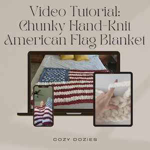 May include: A laptop, tablet, and smartphone display a video tutorial for a chunky hand-knit American flag blanket. The blanket features red and white stripes and a blue field with white stars. The text "Video Tutorial: Chunky Hand-Knit American Flag Blanket" is at the top.