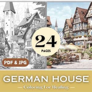 May include: A coloring book featuring 24 pages of illustrations of German houses. The cover shows a black and white illustration of a German village with a colorful illustration of a German village with a cafe in the background. The text "24 PAGES" and "PDF & JPG" are visible on the cover. The text "GERMAN HOUSE - Coloring For Healing -" is also visible on the cover.