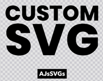 Custom SVG Digital Download
