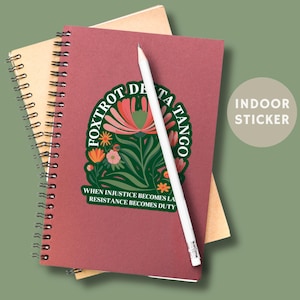 Foxtrot Delta Tango Folk Floral Sticker Boho Protest Laptop DEcal Quiet Anti Trump Quote Nature Lover Political Gift