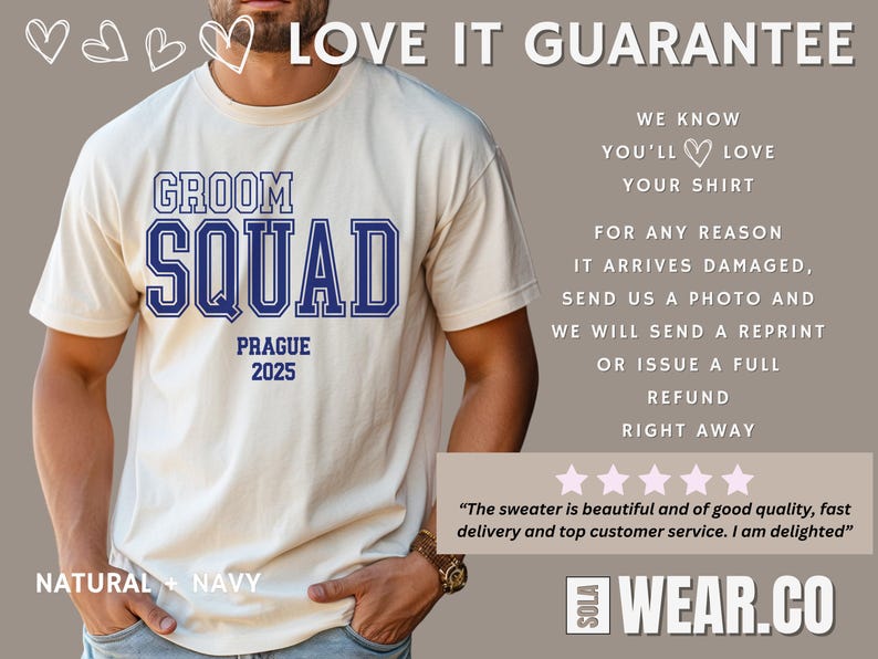 Peut inclure: Un t-shirt cr&egrave;me avec le texte "Groom Squad" en lettres bleues. Le t-shirt a &eacute;galement le texte "Prague 2025" en lettres bleues. Le t-shirt est port&eacute; par une personne. Le texte "LOVE IT GUARANTEE" est en haut de l'image. Le texte "WE KNOW YOU'LL LOVE YOUR SHIRT" est sous le texte de la garantie. Le texte "FOR ANY REASON IT ARRIVES DAMAGED, SEND US A PHOTO AND WE WILL SEND A REPRINT OR ISSUE A FULL REFUND RIGHT AWAY" est sous le texte du t-shirt. Le texte "NATURAL + NAVY" est en bas &agrave; gauche de l'image. Le texte "WEAR.CO" est en bas &agrave; droite de l'image.