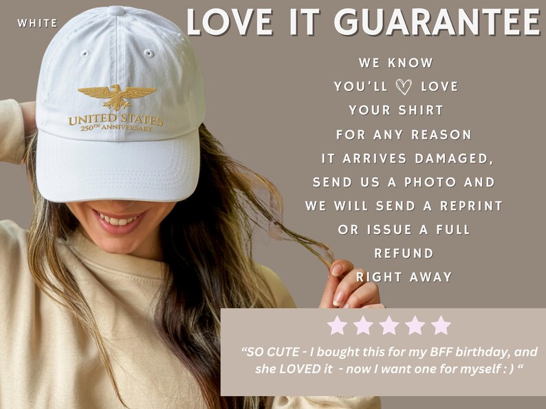White embroidered United States 250th anniversary cap worn by model with love it guarantee message.
