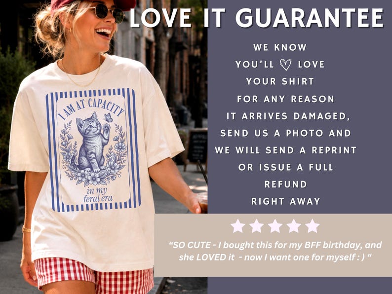 Sola Mio Co Love It Guarantee slide for the I Am at Capacity funny cat shirt, reassuring buyers that they can message with a photo if their graphic tee arrives damaged or with a print issue.