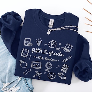 Fifth Grade Teacher Sweatshirt: Custom Teacher Name Sweater, Elementary School Teacher Team Gifts