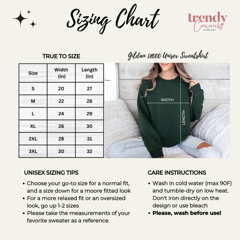 May include: Sizing chart for a Gildan 18000 unisex sweatshirt. The chart shows the width and length in inches for sizes S through 3XL. The chart also includes unisex sizing tips and care instructions.