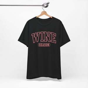 Chemise de saison des vins, cadeau pour amateur de vin, chemise de saison confortable, chemise de vin drôle, chemise de jour pour amateur de vin, t-shirt de vin pour femme Black