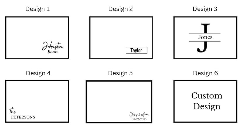 May include: A grid of six rectangular design templates with black borders. Design 1 shows Johnston Est 2025. Design 2 shows Taylor in a box. Design 3 shows a split letter J with Jones. Design 4 shows The PETERSONS. Design 5 shows Chris & Anna 08-12-2025. Design 6 shows Custom Design.