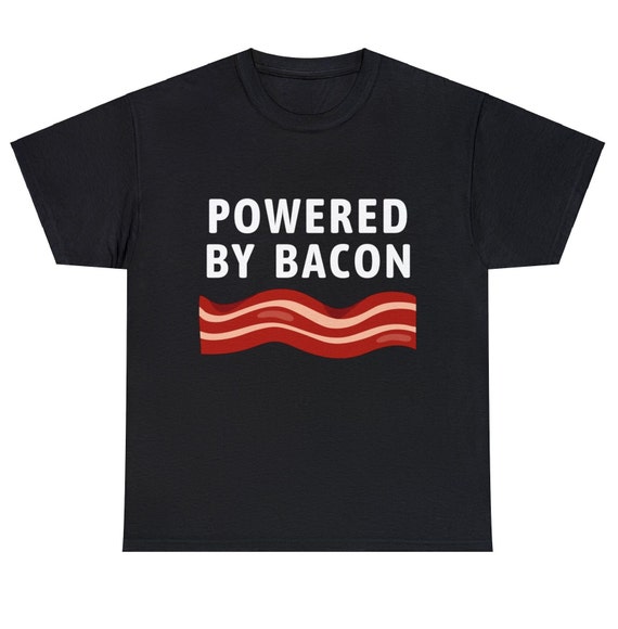 Powered By Bacon T-Shirt Funny Bacon Lovers Shirt Tee Gifts Powered By Bacon T-Shirt Funny Bacon Lovers Shirt Tee Gifts