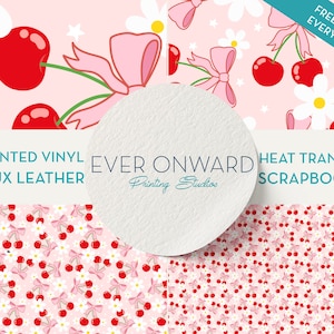 May include: A digital download of a cherry and bow pattern in pink, white, and red. The pattern is available in three different formats: printed vinyl, faux leather, and heat transfer scrapbook paper. The text "EVER ONWARD Printing Studios" is in the center of the image.