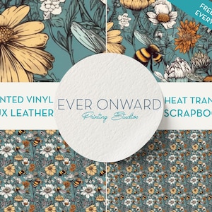 May include: Four different floral patterns featuring bees and flowers in shades of yellow, orange, white, and green on a blue background. The patterns are labeled "Printed Vinyl Faux Leather", "Heat Transfer", and "Scrapbook". The text "Ever Onward Printing Studio" is also included.